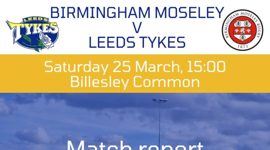 Birmingham Moseley v Leeds Tykes Saturday 25 March, 15:00 Billesley Common Match report