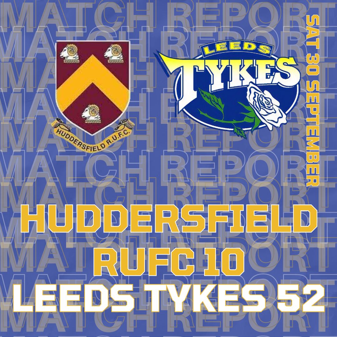 Match squad Huddersfield RUFC 10 Leeds Tykes 52 Team logos Saturday 30 Sept 15:00