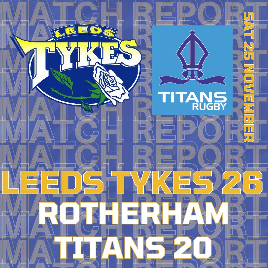 Match report Leeds Tykes 26 Rotherham Titans 20 Team logos Sat 25 November