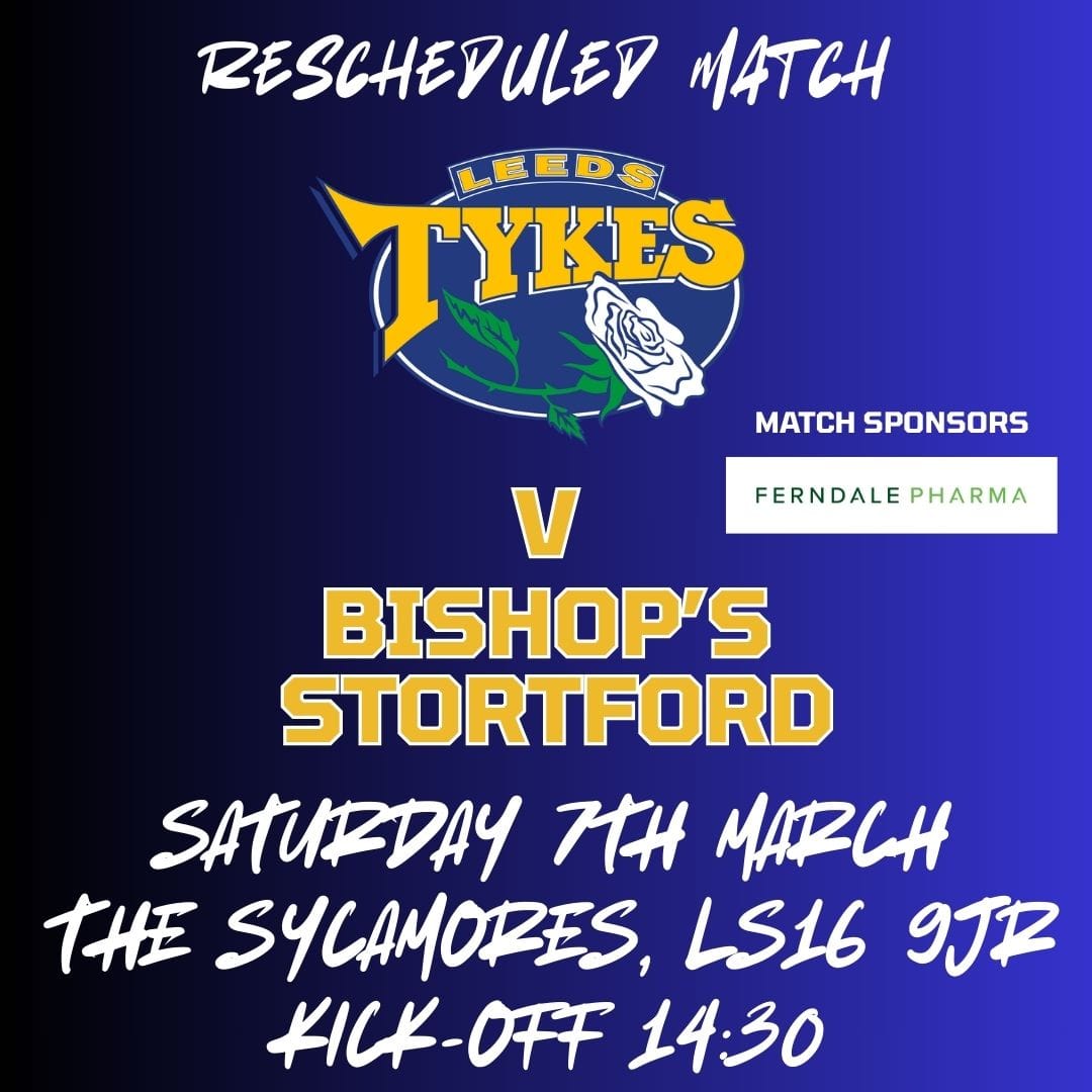 Leeds Tykes v Bishop's Stortford Sat 7 March 14:30 The Sycamores